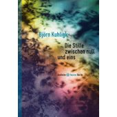 Die Stille zwischen null und eins, Kuhligk, Björn, Hanser Berlin, EAN/ISBN-13: 9783446241473