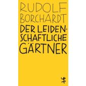 Der leidenschaftliche Gärtner, Borchardt, Rudolf, MSB Matthes & Seitz Berlin, EAN/ISBN-13: 9783957579089