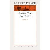 Gottes Tod ein Unfall. Dramen II, Drach, Albert, Zsolnay Verlag Wien, EAN/ISBN-13: 9783552073159