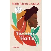 Töchter Haitis, Vieux-Chauvet, Marie, Manesse Verlag GmbH, EAN/ISBN-13: 9783717525509