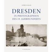 Dresden in Photographien des 19. Jahrhunderts, Schirmer/Mosel Verlag GmbH, EAN/ISBN-13: 9783829609425