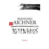 Totenhaus, Aichner, Bernhard, btb Verlag, EAN/ISBN-13: 9783442714421