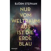 Nur vom Weltraum aus ist die Erde blau, Stephan, Björn, Galiani Berlin, EAN/ISBN-13: 9783869712291