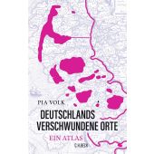 Deutschlands verschwundene Orte, Volk, Pia, Verlag C. H. BECK oHG, EAN/ISBN-13: 9783406806285