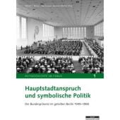 Hauptstadtanspruch und symbolische Politik, be.bra Verlag GmbH, EAN/ISBN-13: 9783954101009