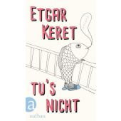 Tu's nicht, Keret, Etgar, Aufbau Verlag GmbH & Co. KG, EAN/ISBN-13: 9783351038151