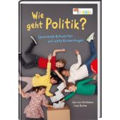 Wie geht Politik? Spannende Antworten auf echte Kinderfragen, von Holleben, Jan/Duhm, Lisa, EAN/ISBN-13: 9783522305921