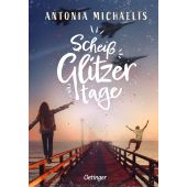 Scheißglitzertage, Michaelis, Antonia, Verlag Friedrich Oetinger GmbH, EAN/ISBN-13: 9783751203937