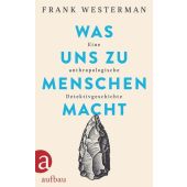 Was uns zu Menschen macht, Westerman, Frank, Aufbau Verlag GmbH & Co. KG, EAN/ISBN-13: 9783351038267