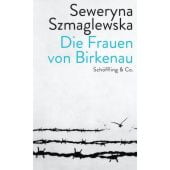 Die Frauen von Birkenau, Szmaglewska, Seweryna, Schöffling & Co. Verlagsbuchhandlung, EAN/ISBN-13: 9783895615368