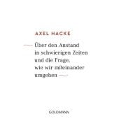 Über den Anstand in schwierigen Zeiten und die Frage, wie wir miteinander umgehen, Hacke, Axel, EAN/ISBN-13: 9783442159642