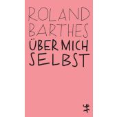 Über mich selbst, Barthes, Roland, MSB Matthes & Seitz Berlin, EAN/ISBN-13: 9783957577313