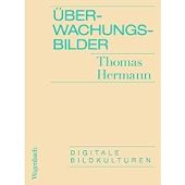 Überwachungsbilder, Hermann, Thomas, Wagenbach, Klaus Verlag, EAN/ISBN-13: 9783803137234