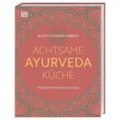Achtsame Ayurveda-Küche, Sabnis, Nicky Sitaram, Dorling Kindersley Verlag GmbH, EAN/ISBN-13: 9783831036493