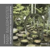 Mary Bauermeister - Im Märchenreich. Haus und Garten, Hirmer Verlag, EAN/ISBN-13: 9783777439280