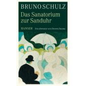 Das Sanatorium zur Sanduhr, Schulz, Bruno, Carl Hanser Verlag GmbH & Co.KG, EAN/ISBN-13: 9783446208902