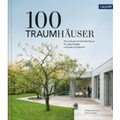 100 Traumhäuser, Bachmann, Wolfgang/Matzig, Katharina, Callwey GmbH, EAN/ISBN-13: 9783766724946