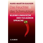 Das Feuchte und das Schmutzige, Gauger, Hans-Martin, Verlag C. H. BECK oHG, EAN/ISBN-13: 9783406629891
