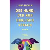 Der Hund, der nur Englisch sprach, Reichlin, Linus, Galiani Berlin, EAN/ISBN-13: 9783869712857