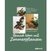Gesund leben mit Zimmerpflanzen, Cooper, Katie, Südwest Verlag, EAN/ISBN-13: 9783517100777