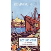 Rot und Weiß, Roth, Joseph, AB - Die andere Bibliothek GmbH & Co. KG, EAN/ISBN-13: 9783847720461