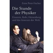 Die Stunde der Physiker, Fischer, Ernst Peter, Verlag C. H. BECK oHG, EAN/ISBN-13: 9783406783111