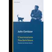 Unerwartete Nachrichten, Cortázar, Julio, Berenberg Verlag, EAN/ISBN-13: 9783949203251