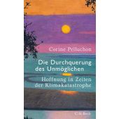 Die Durchquerung des Unmöglichen, Pelluchon, Corine, Verlag C. H. BECK oHG, EAN/ISBN-13: 9783406807534