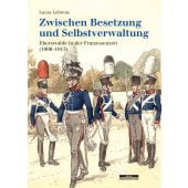 Zwischen Besetzung und Selbstverwaltung, Lebrenz, Lucas, be.bra Verlag GmbH, EAN/ISBN-13: 9783954102983