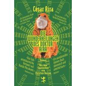 Die Wunderheilungen des Doktor Aira, Aira, César, MSB Matthes & Seitz Berlin, EAN/ISBN-13: 9783751800013