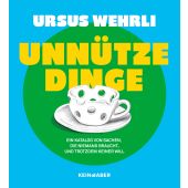 Unnütze Dinge, Wehrli, Ursus, Kein & Aber AG, EAN/ISBN-13: 9783036950075