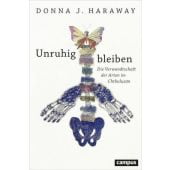 Unruhig bleiben, Haraway, Dona J, Campus Verlag, EAN/ISBN-13: 9783593508283
