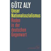 Unser Nationalsozialismus, Aly, Götz, Fischer, S. Verlag GmbH, EAN/ISBN-13: 9783103971965