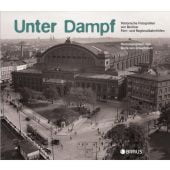 Unter Dampf, Edition Braus Berlin GmbH, EAN/ISBN-13: 9783862281756