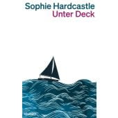 Unter Deck, Hardcastle, Sophie, Kein & Aber AG, EAN/ISBN-13: 9783036961491