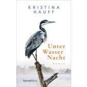 Unter Wasser Nacht, Hauff, Kristina, hanserblau, EAN/ISBN-13: 9783446272880