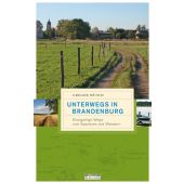 Unterwegs in Brandenburg, Münch, Gregor, be.bra Verlag GmbH, EAN/ISBN-13: 9783861247272