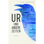 Ur und andere Zeiten, Tokarczuk, Olga, Kampa Verlag AG, EAN/ISBN-13: 9783311100188