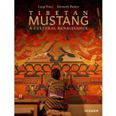 Tibetan Mustang. A Cultural Renaissance, Fieni, Luigi/Parker, Kenneth, Hirmer Verlag, EAN/ISBN-13: 9783777441979