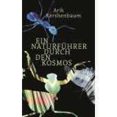 Ein Naturführer durch den Kosmos, Kershenbaum, Arik, MSB Matthes & Seitz Berlin, EAN/ISBN-13: 9783751803878