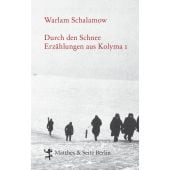 Durch den Schnee, Schalamow, Warlam, MSB Matthes & Seitz Berlin, EAN/ISBN-13: 9783882216004