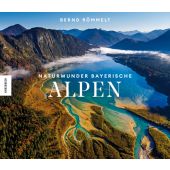 Naturwunder Bayerische Alpen, Römmelt, Bernd, Knesebeck Verlag, EAN/ISBN-13: 9783957284112