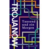 Tausend und ein Morgen, Trojanow, Ilija, Fischer, S. Verlag GmbH, EAN/ISBN-13: 9783103973396