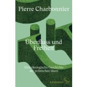 Überfluss und Freiheit, Charbonnier, Pierre, Fischer, S. Verlag GmbH, EAN/ISBN-13: 9783103971101