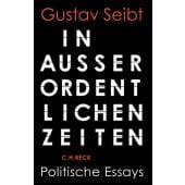 In außerordentlichen Zeiten, Seibt, Gustav, Verlag C. H. BECK oHG, EAN/ISBN-13: 9783406808586