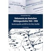 Dokumente zur deutschen Militärgeschichte 1945-1990, Ch. Links Verlag GmbH, EAN/ISBN-13: 9783962890704