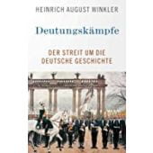 Deutungskämpfe, Winkler, Heinrich August, Verlag C. H. BECK oHG, EAN/ISBN-13: 9783406774058
