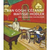 Van Gogh, Cézanne, Matisse, Hodler, Hirmer Verlag, EAN/ISBN-13: 9783777434377