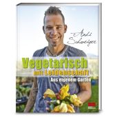 Vegetarisch mit Leidenschaft, Schweiger, Andi, ZS Verlag GmbH, EAN/ISBN-13: 9783898834308
