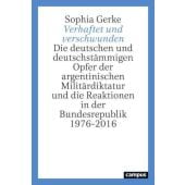 Verhaftet und verschwunden, Gerke, Sophia, Campus Verlag, EAN/ISBN-13: 9783593513331